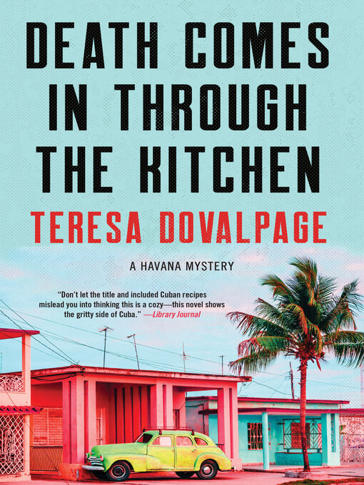 Title details for Death Comes in Through the Kitchen by Teresa Dovalpage - Available